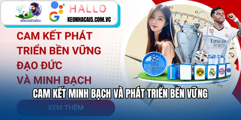 Cam kết minh bạch và phát triển bền vững