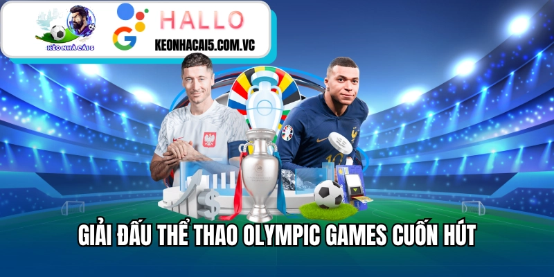Giải Đấu Thể Thao Olympic Games cuốn hút