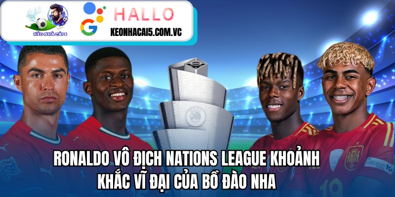 Ronaldo Vô Địch Nations League Khoảnh Khắc Vĩ Đại Của Bồ Đào Nha